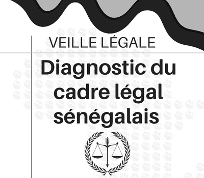 Une veille légale pour l’indépendance de la justice et la protection des droits fondamentaux au Sénégal 