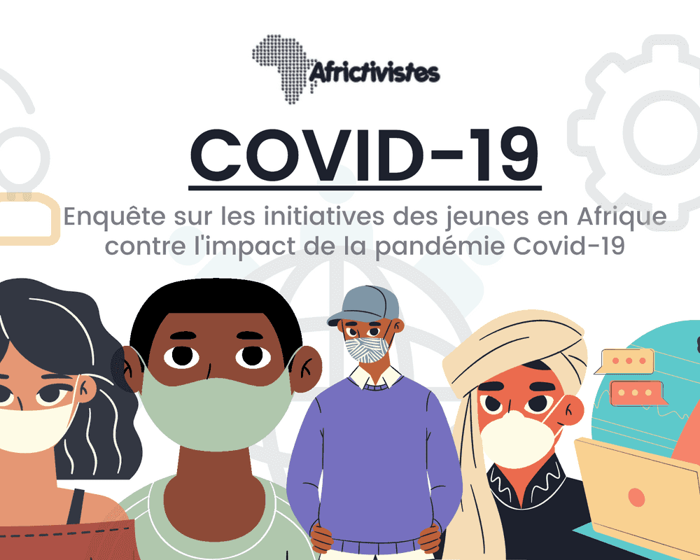 MAPPING YOUTH INITIATIVES TO FIGHT COVID-19: AfricTivistes launches selection process