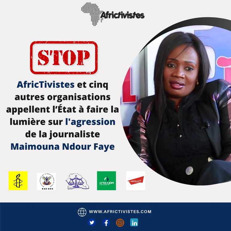 [Sénégal] AfricTivistes et cinq autres organisations appellent l’Etat à faire la lumière sur l’agression de la journaliste Maimouna Ndour Faye