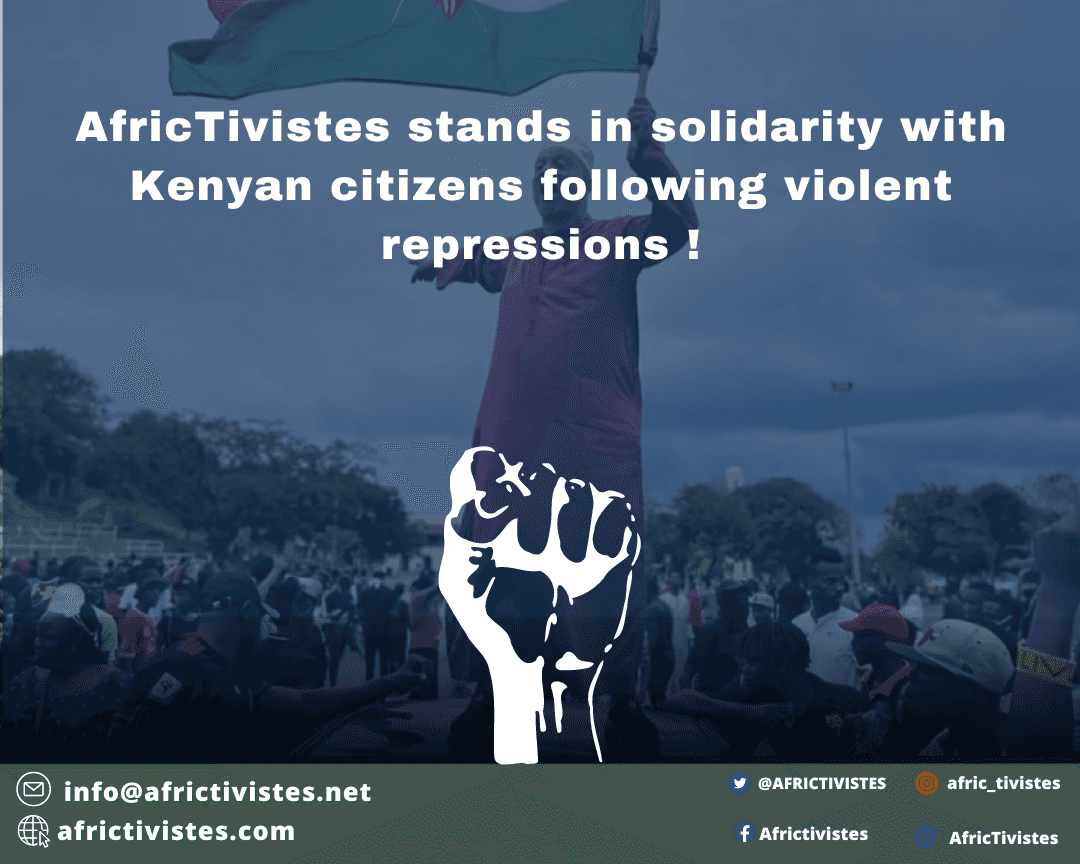 AfricTivistes stands in solidarity with Kenyan citizens following violent repressions ! 