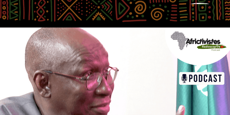 Radioscopie AfricTivistes – EPISODE 2 – Africa at a Crossroads
