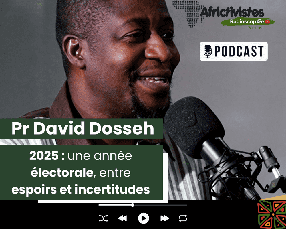 Radioscopie AfricTivistes – EPISODE 1 – 2025 : une année électorale, entre espoirs et incertitudes