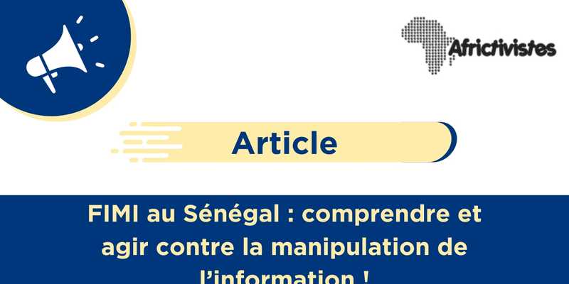 FIMI au Sénégal : comprendre et agir contre la manipulation de l’information !